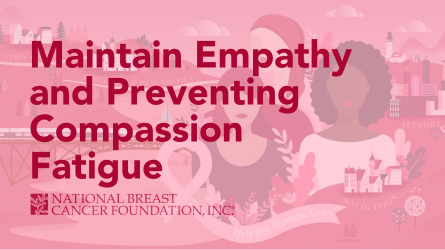 Maintain Empathy and Preventing Compassion Fatigue