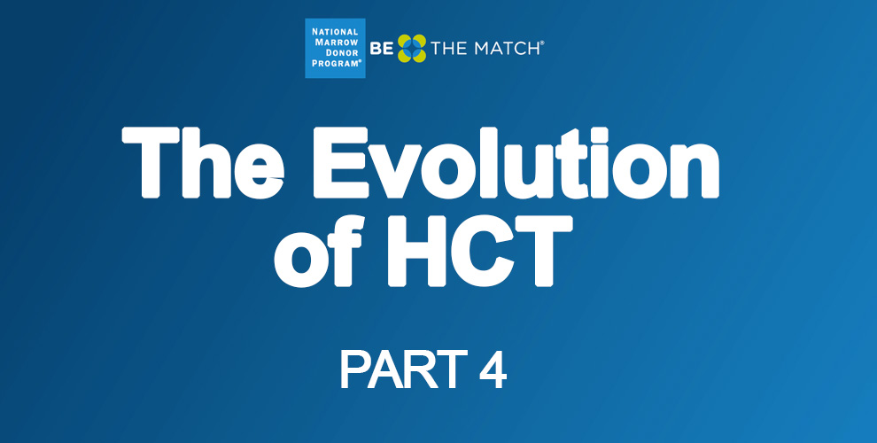 The Evolution of HCT, Part 4: Addressing Barriers