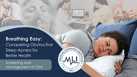 Breathing Easy: Conquering Obstructive Sleep Apnea for Better Health - Screening and Management of OSA