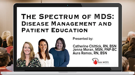 The Spectrum of MDS: Disease Management and Patient Education