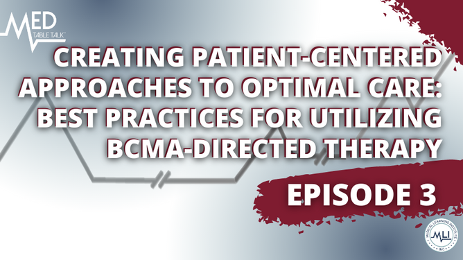 Creating Patient-centered Approaches to Optimal Care: Best Practices for Utilizing BCMA-directed Therapy