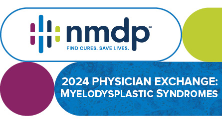 2024 Physician Exchange: Myelodysplastic Syndrome