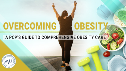 Overcoming Obesity: A PCP's Guide to Comprehensive Obesity Care